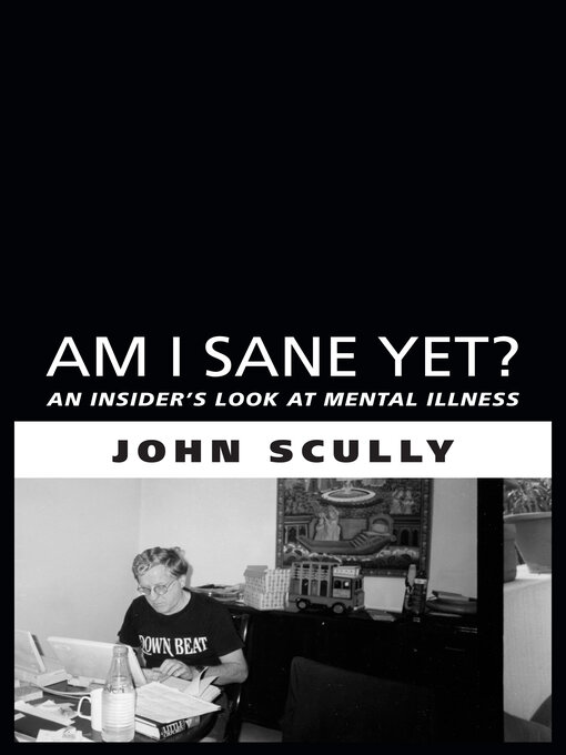 Title details for Am I Sane Yet? by John Scully - Available